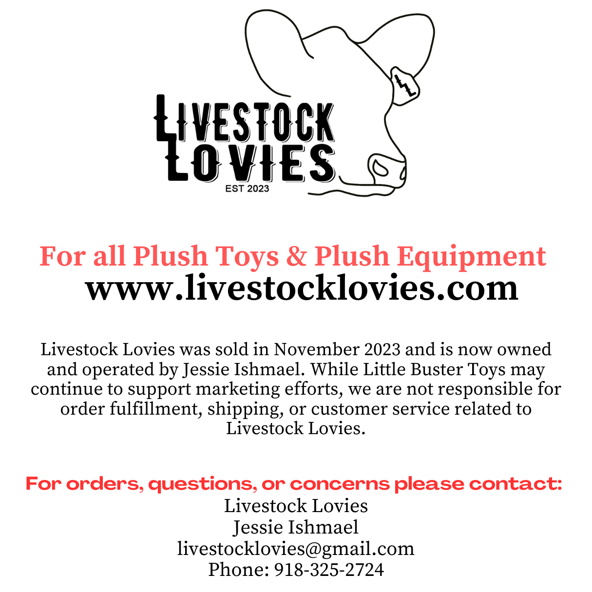 Livestock Lovies
For all Plush Toys & Plush Equipment
Livestock Lovies - New Owners of all PLUSH TOYS
For orders or inquiries please contact: Livestock Lovies Jessie Ishmael
livestocklovies@gmail.com	Phone: 918-325-2724